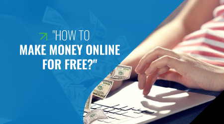 how to make money online for free?