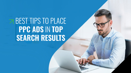 best tips to place ppc ads in top search results