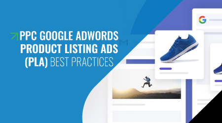 PPC Google AdWords Product Listing Ads (PLA) Best Practices